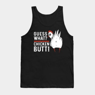 Guess What Chicken Butt Tank Top